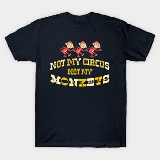 NOT MY CIRCUS T-Shirt